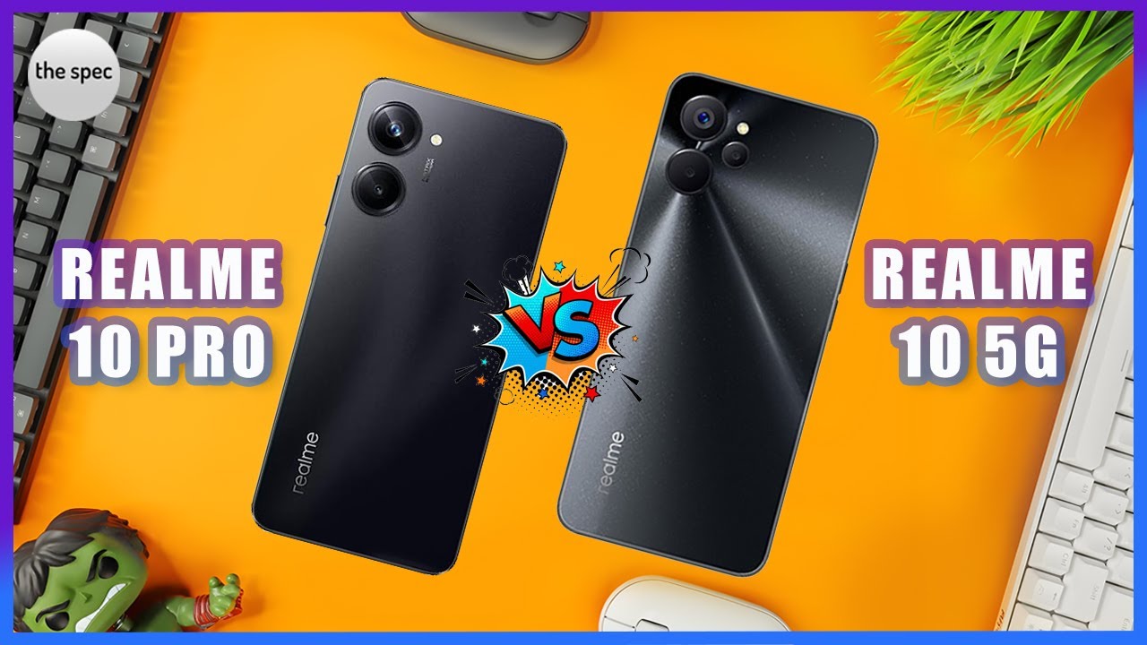 Realme 10 Pro vs Realme 10 5G | Full Specifications Comparison