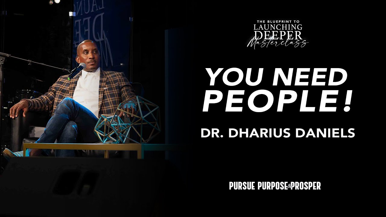 The Key to Winning: People | Launching Deeper with Dr. Dharius Daniels