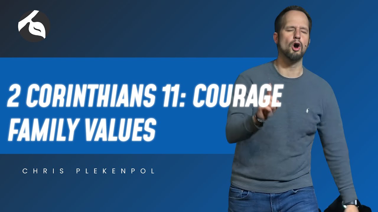 2 Corinthians 11 | Family Values: Courage