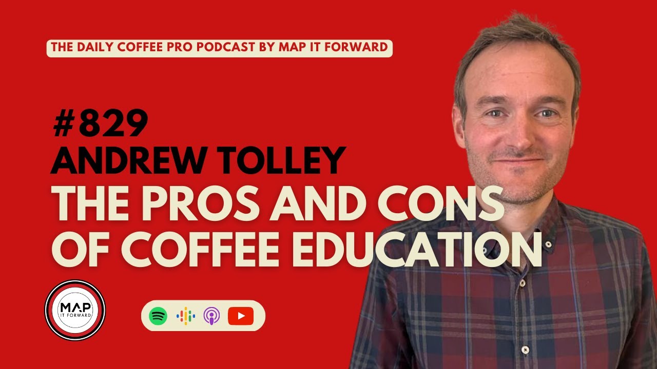 #829 Andrew Tolley: The Pros and Cons of Coffee Education #coffee