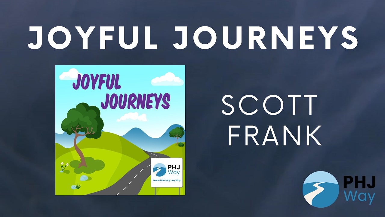 Joyful Journeys #1: Scott Frank