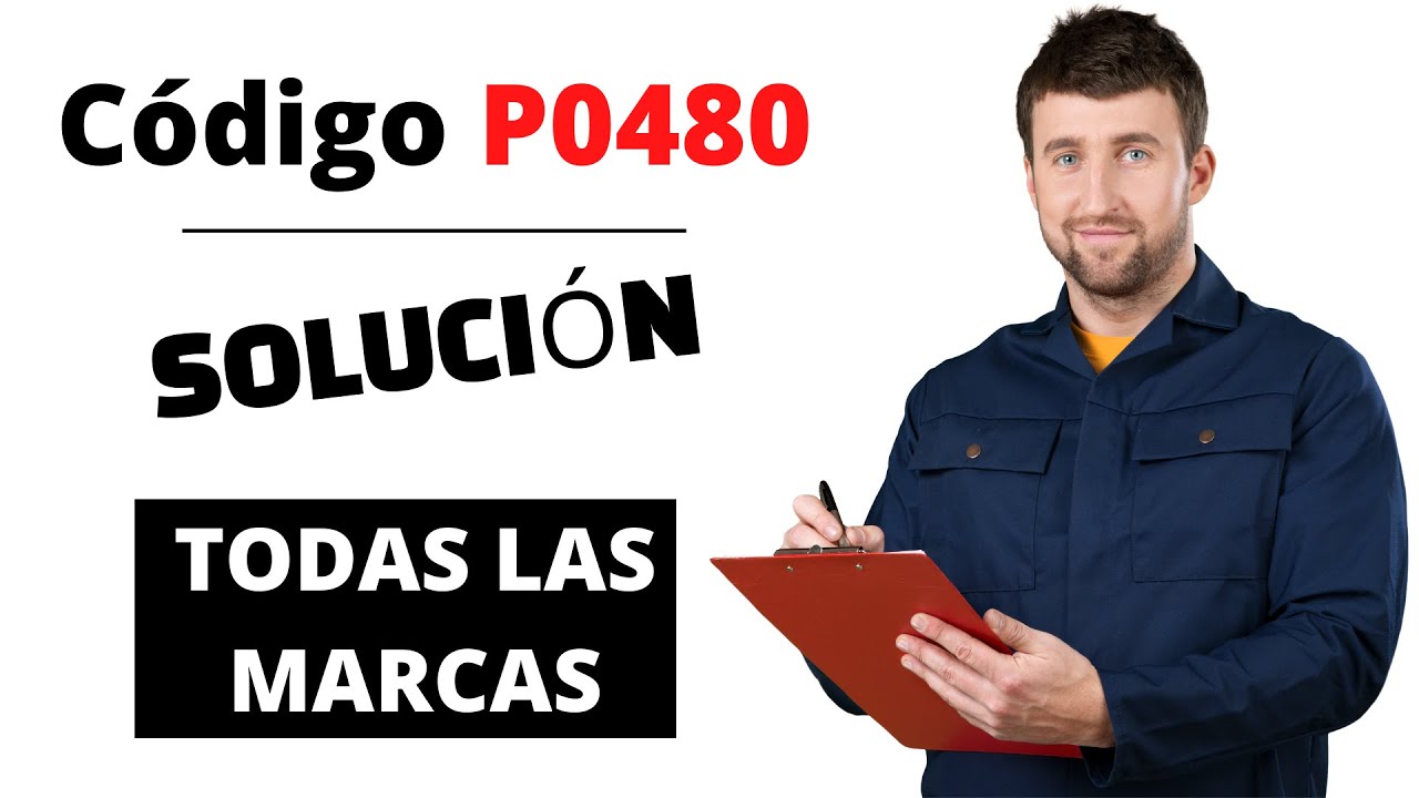 🔥 Código P0480: Qué Significa y SOLUCIÓN【Actualizado 2025】🔥