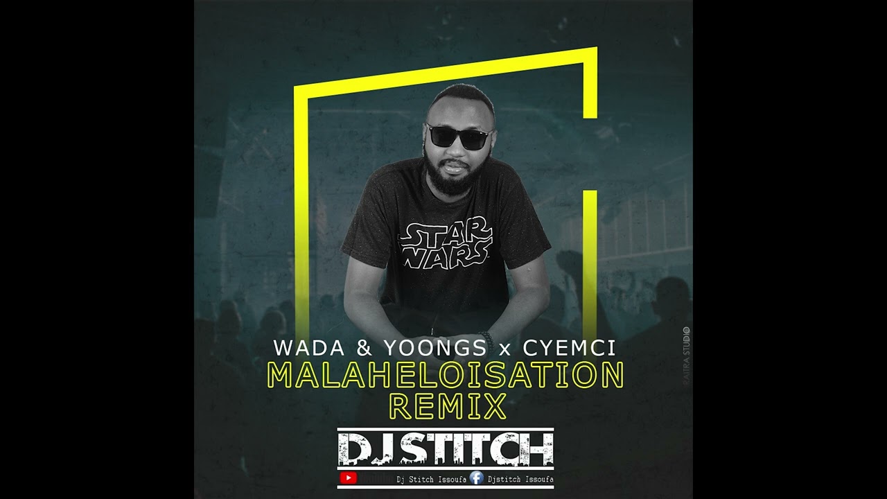 WADA & YOONGS x CYEMCI - MALAHELOISATION - DJ STITCH REMIX