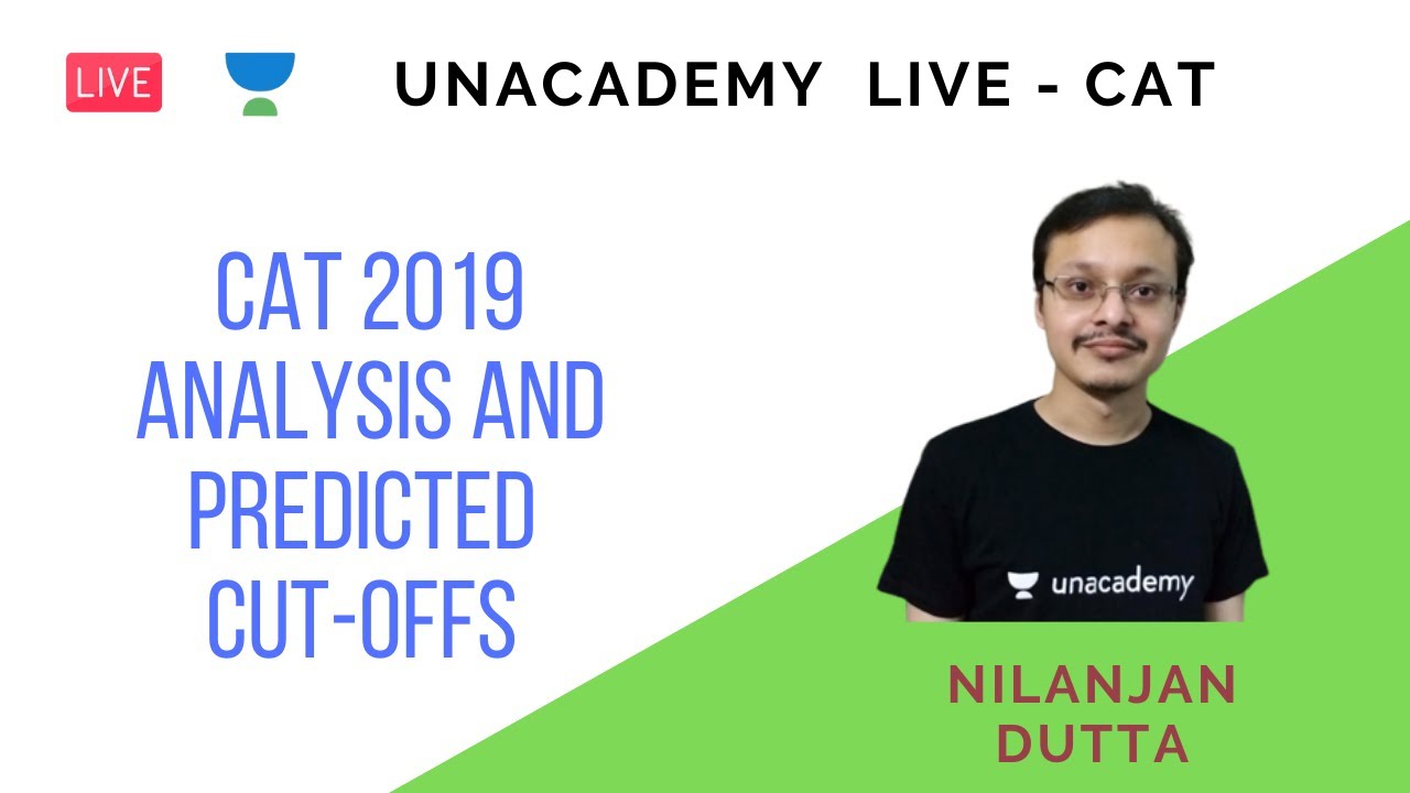 CAT 2019 Analysis and Predicted Cut-Offs by Nilanjan Dutta