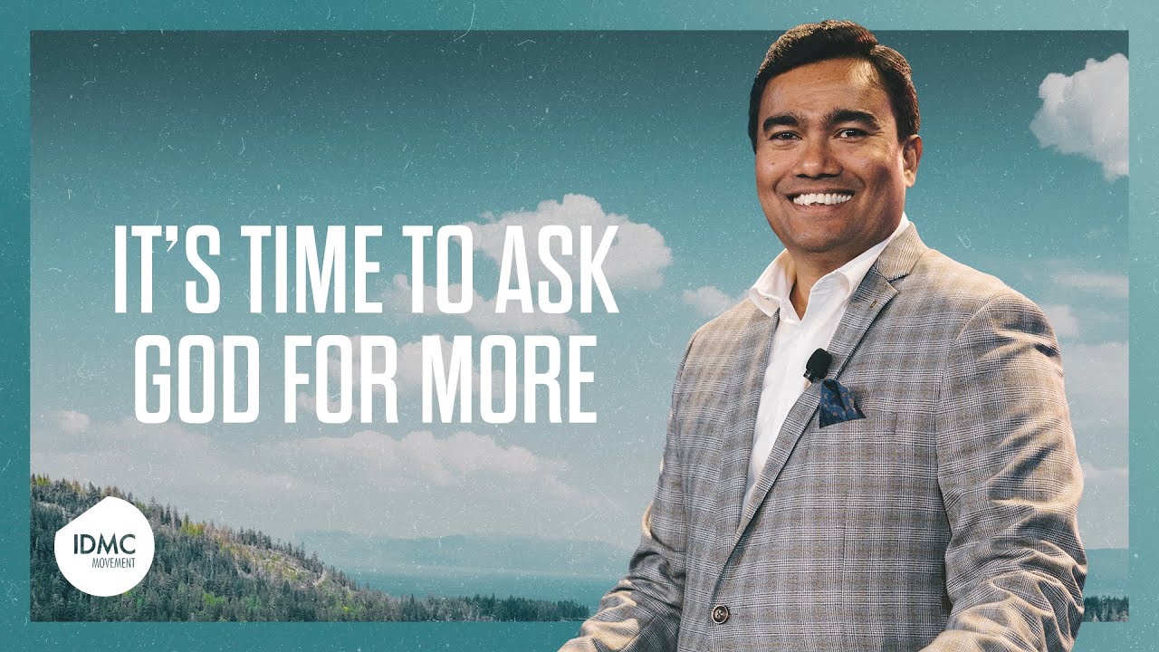 It's Time to Ask God for More | Rev Paul Jeyachandran