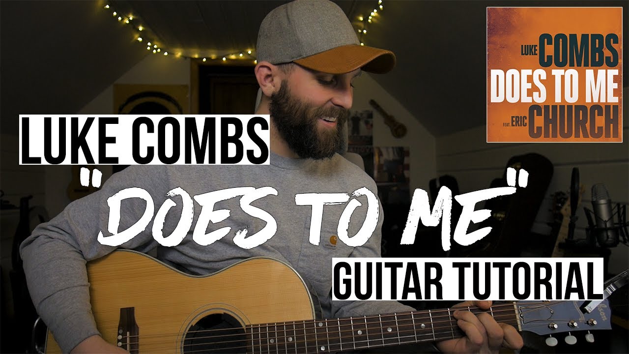 Does To Me - Luke Combs ft. Eric Church (Guitar Tutorial + Chords)