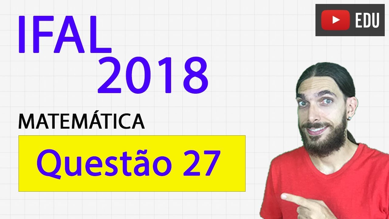 Resolução IFAL 2018 MATEMÁTICA QUESTÃO 27
