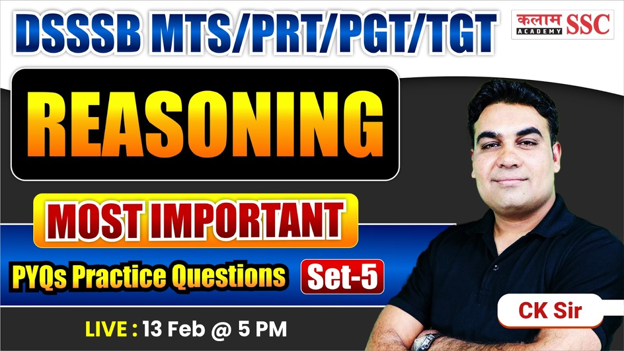 DSSSB MTS, PRT, PGT, TGT 2026 | Reasoning PYQs Practice Set Class | CK Sir
