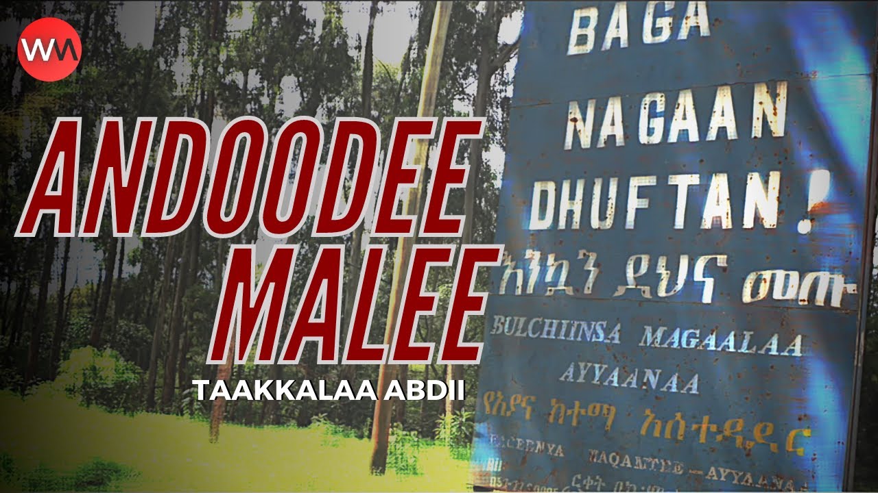 Taakkalaa Abdii - ANDOODEE MALEE | Oromo Music *NEW 2021*