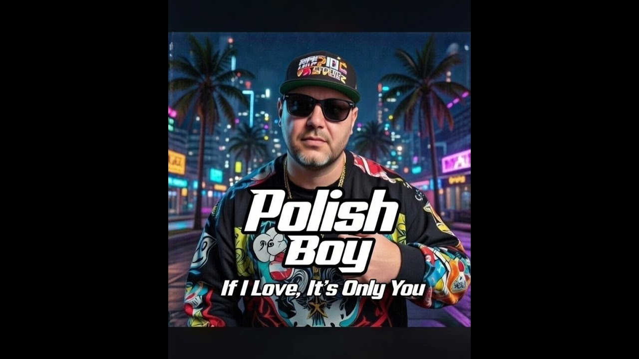 Polish Boy-If I Love, It’s Only You[Remix-2026]