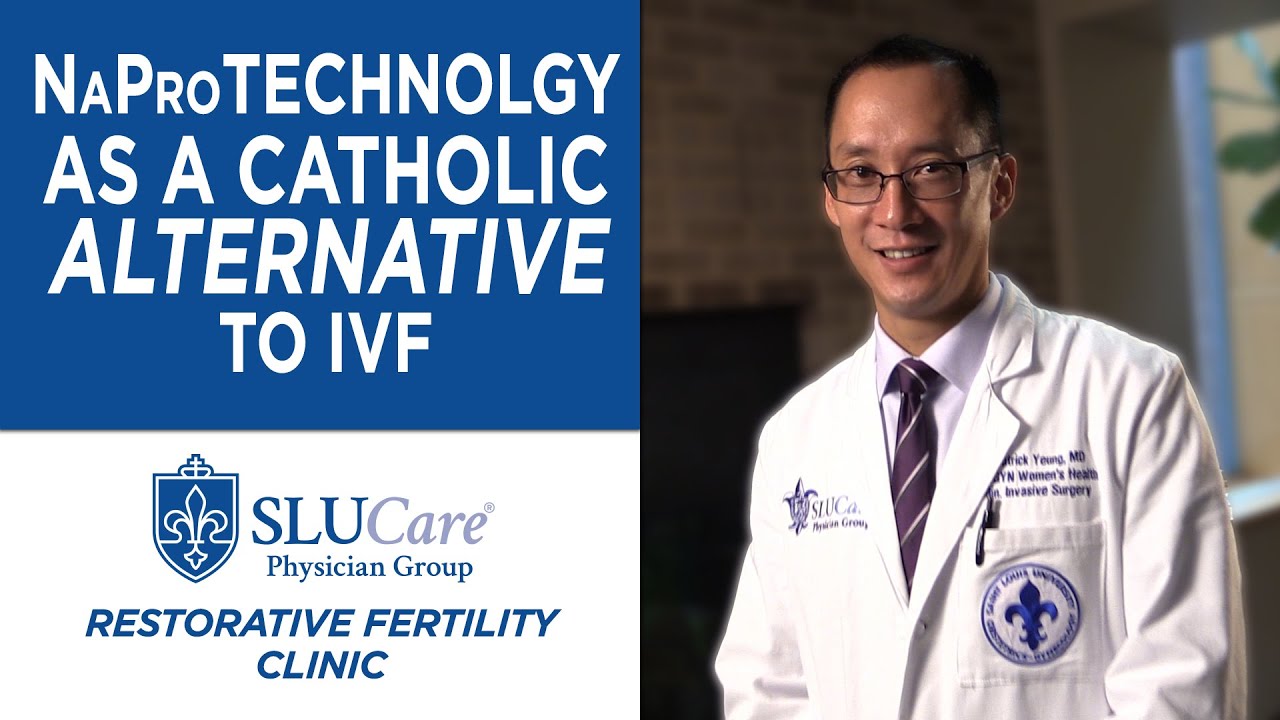 NaproTechnology as a Catholic Alternative to IVF - SLUCare Restorative Fertility Clinic