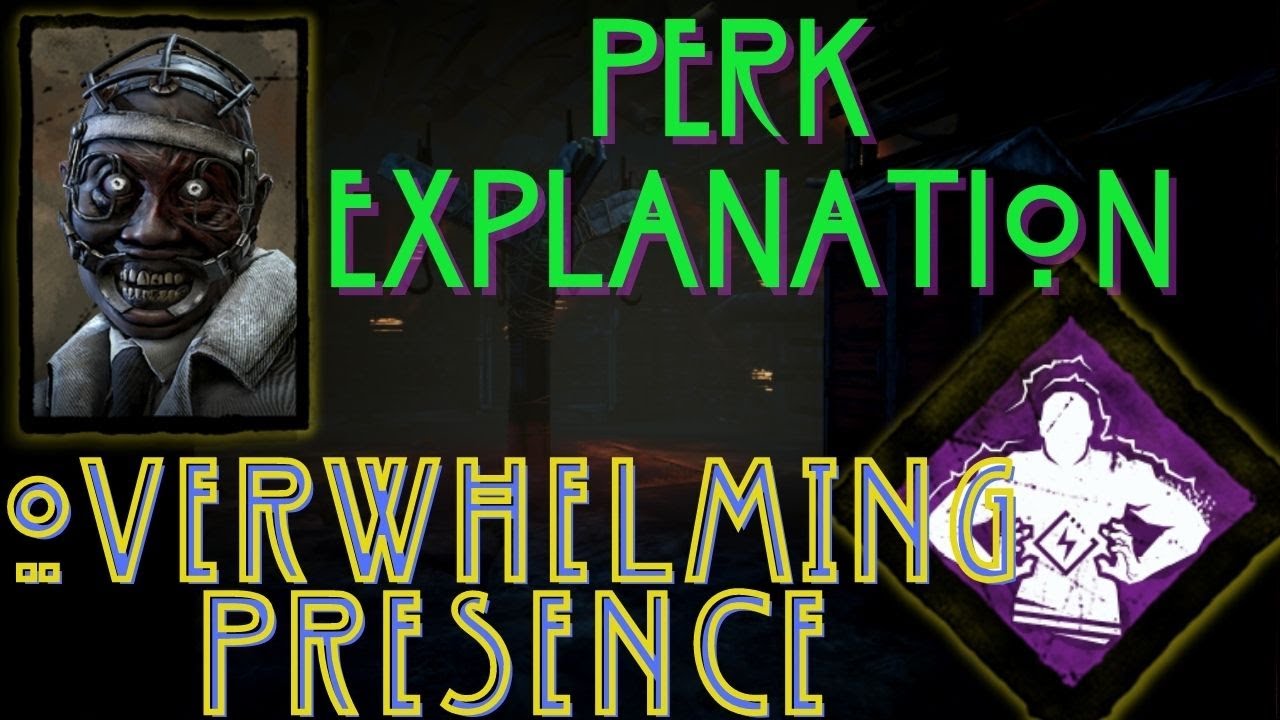Overwhelming presence