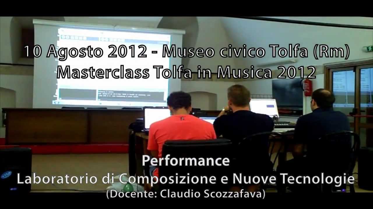 Realtime Music Performance - Corso di composizione e nuove tecnologie - Tolfa Masterclass 2012