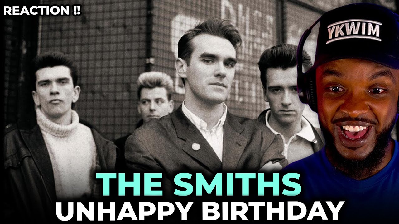 🎵 The Smiths - Unhappy Birthday REACTION