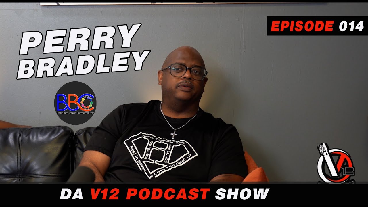 V12 PODCAST EP: 014 PERRY BRADLEY BBC