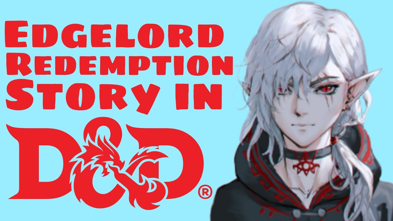 Edgelord Redemption Story in D&D - RPG Glory Stories