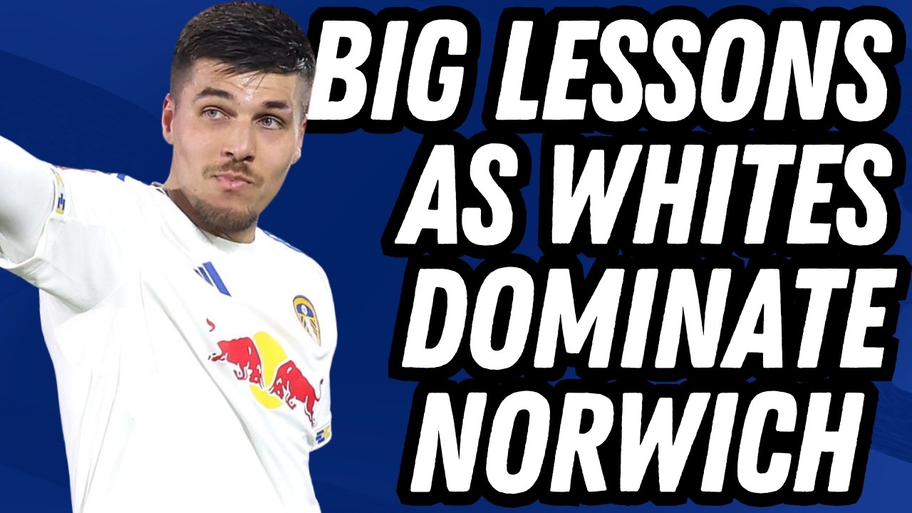 PIROE DONE? Leeds Lessons Learned From Norwich Clash