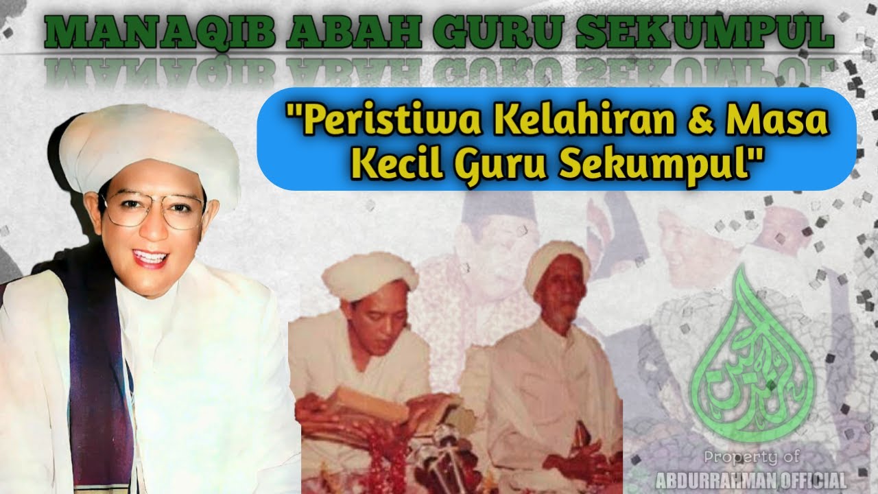 Kisah Guru Sekumpul Bag 2|Peristiwa Kelahiran dan Masa Kecil Abah Guru Sekumpul