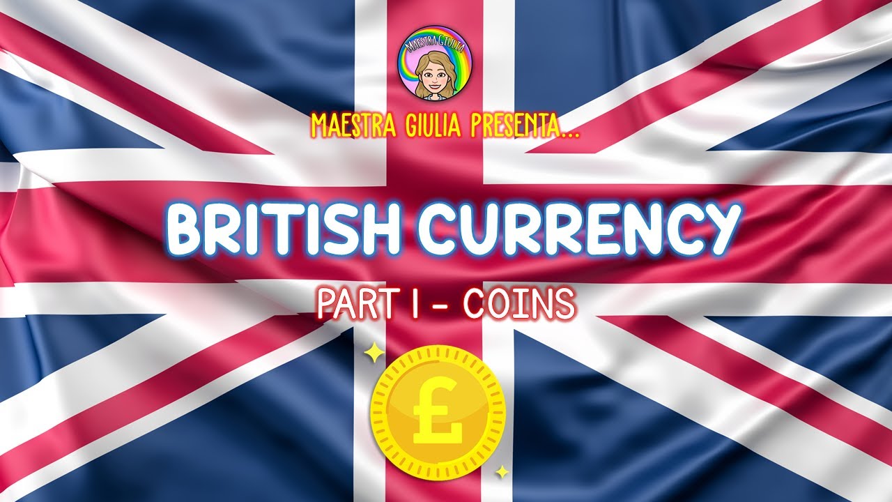1° PARTE -  LE MONETE INGLESI SPIEGATE AI BAMBINI