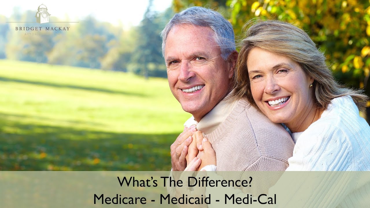 Difference Between Medicare and Medicaid and Medi-Cal?