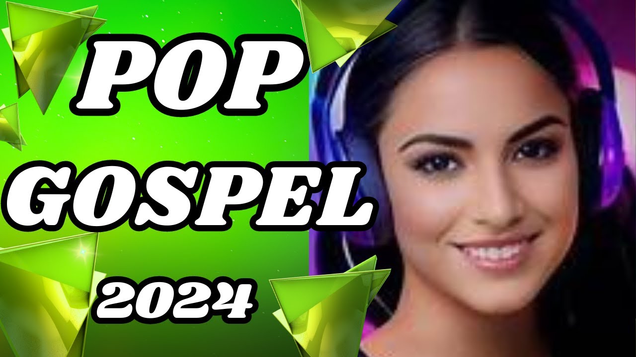 LOUVORES POP GOSPEL 2024