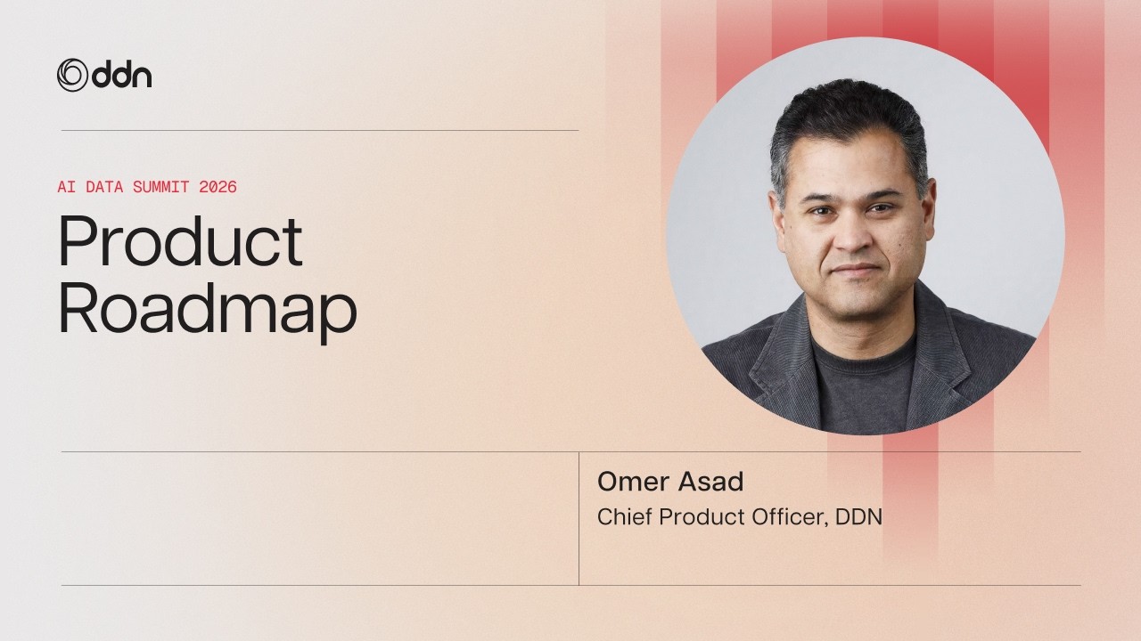 The DDN Product Roadmap | DDN AI Data Summit 2026