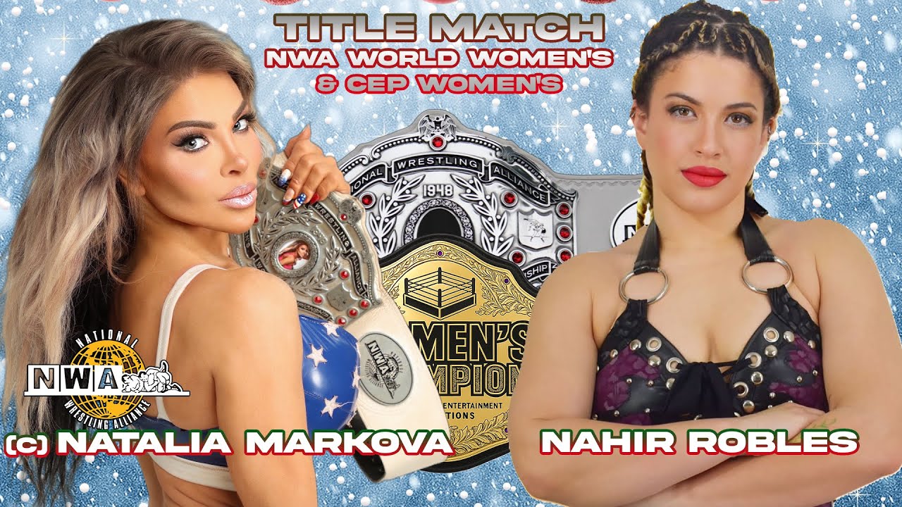 (c) Natalia Markova vs. Nahir Robles - Double Women's Title Match