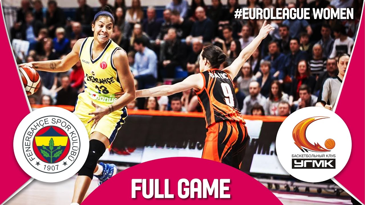 Fenerbahce (TUR) v UMMC Ekaterinburg (RUS) - Semi-Finals -  Full Game - EuroLeague Women 2016/17