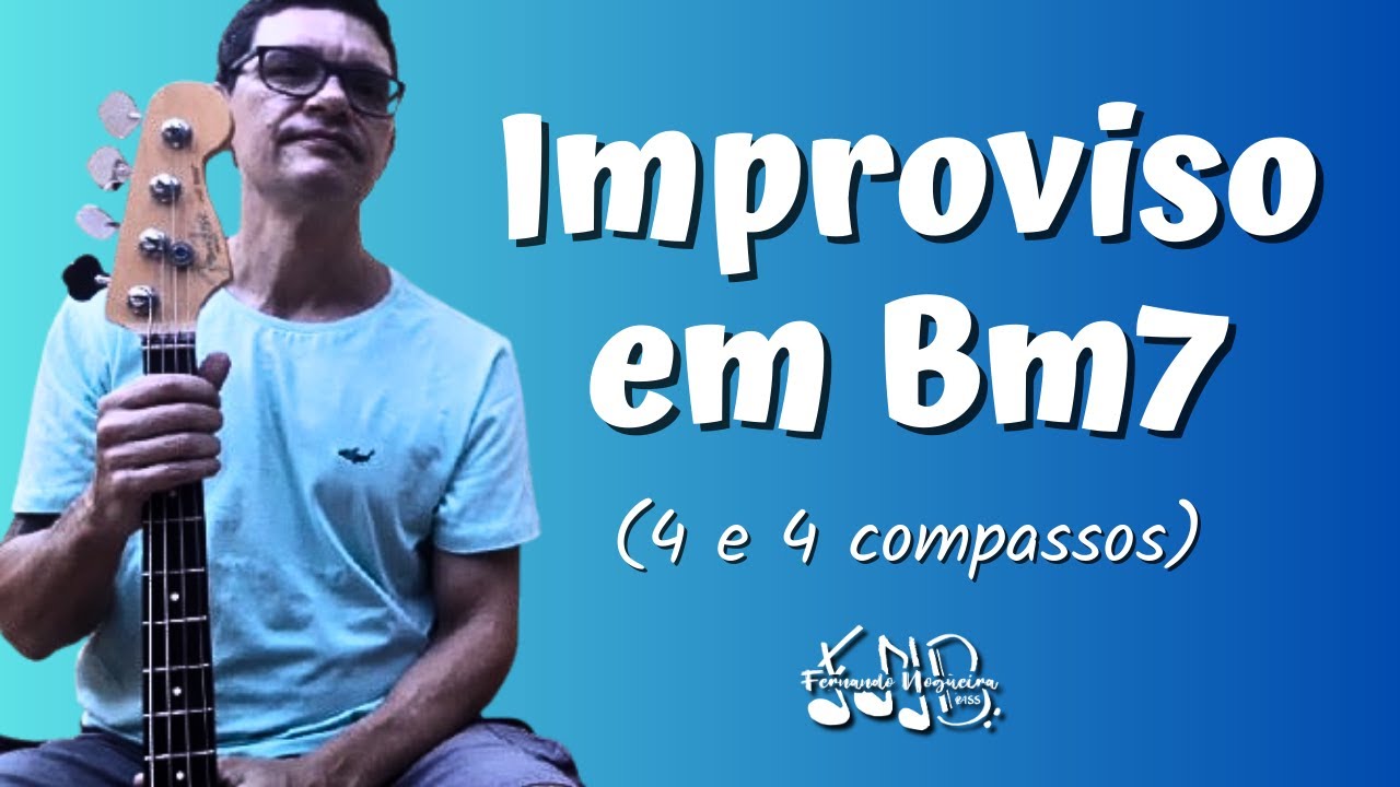 Improviso em Bm7 (4 e 4 compassos) - Fernando Nogueira.