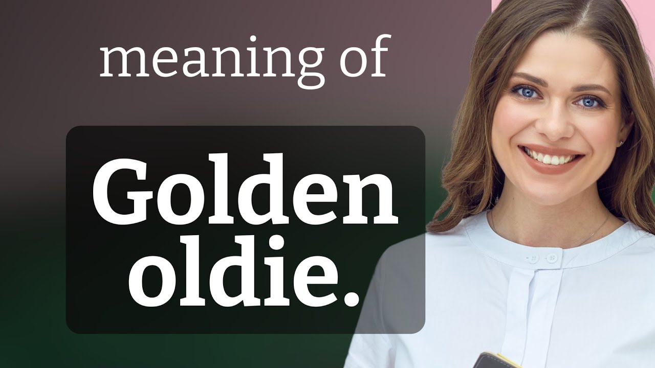 Golden Oldie: Uncovering the Charm of Classic Phrases