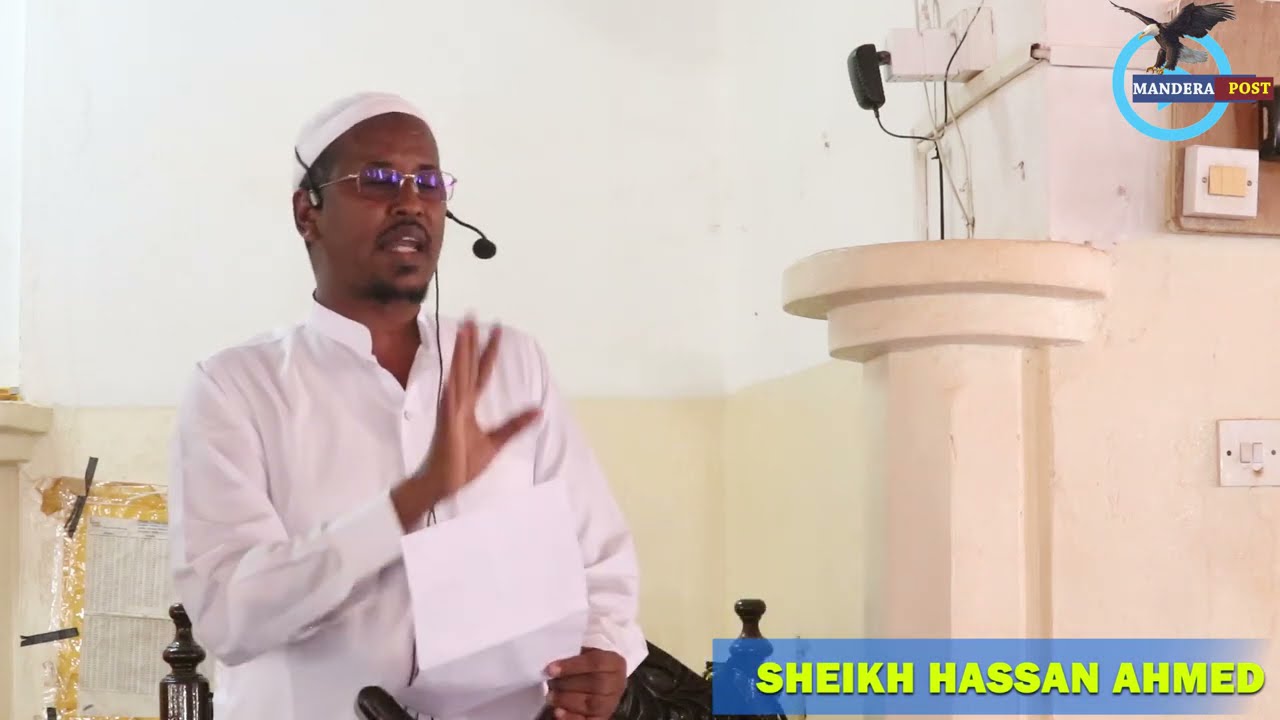 MANDERA JAMIA MOSQUE KHUTBAH BY SHEIKH HASSAN AHMED
