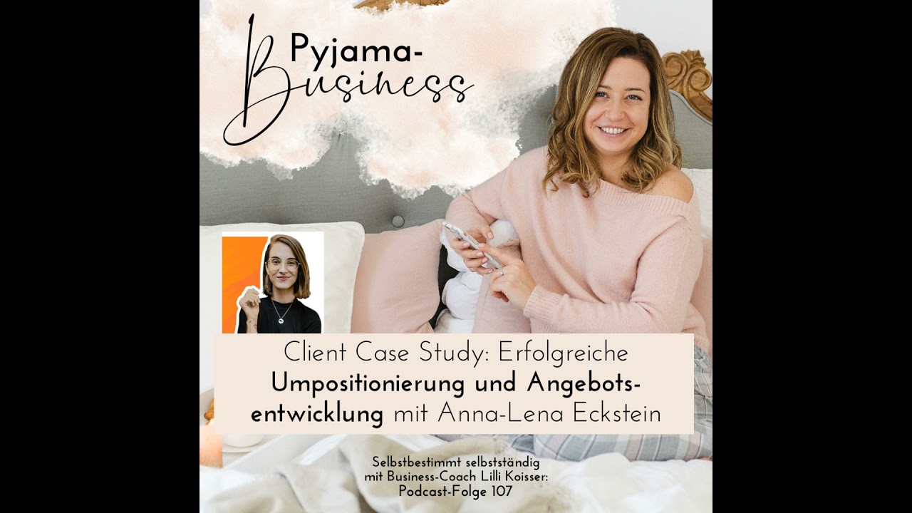 107: Client Case Study: Erfolgreiche Umpositionierung und Angebotsentwicklung mit Anna-Lena Eckstein
