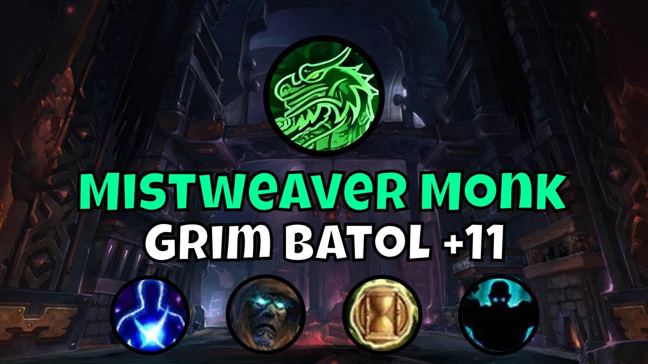 +11 Grim Batol Mistweaver Monk Season 1 The War Within Mythic+