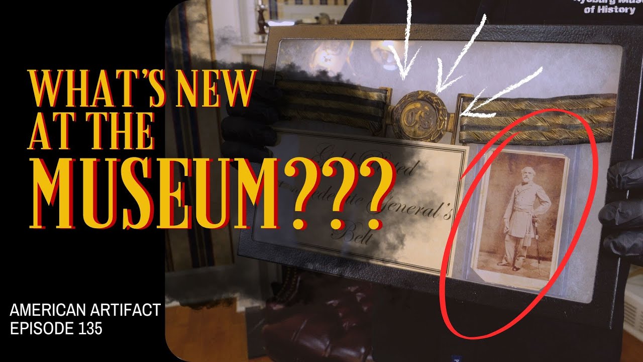 What's New at the Museum??? (RARE Confederate Artifacts) | American Artifact Episode 135