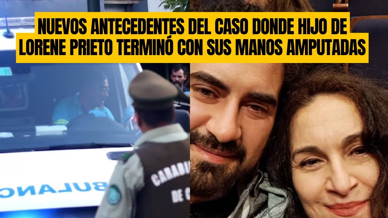 Nuevos antecedentes del caso donde hijo de Lorene Prieto termin&oacute; con sus manos amputadas