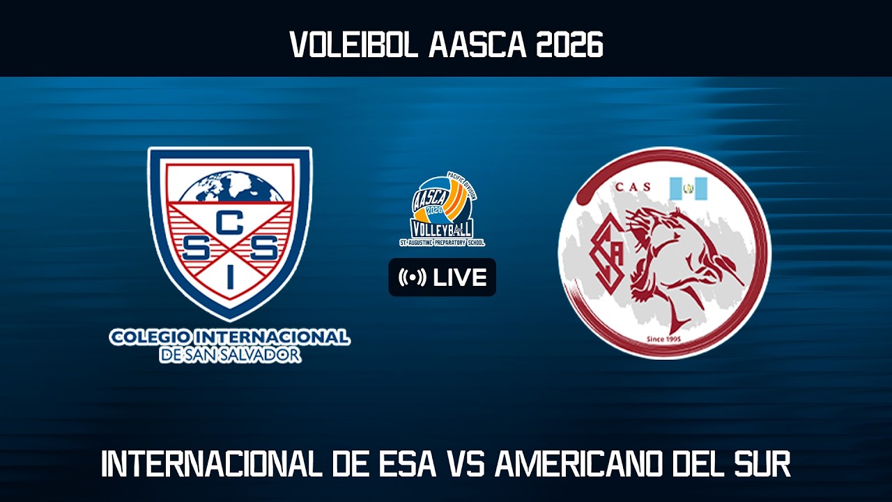 🏐 AASCA 2026 | Colegio Internacional de El Salvador (ESA) vs Colegio Americano del Sur (GT)