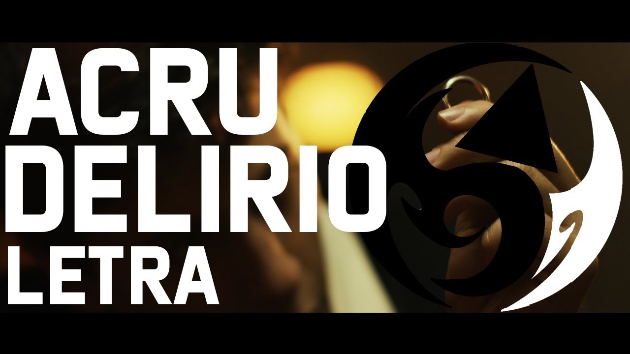 ACRU - DELIRIO (LETRA)