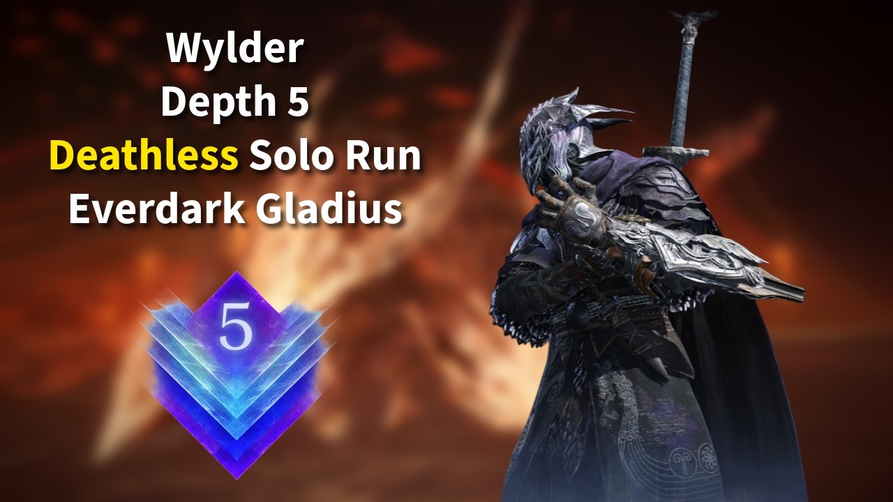 Everdark Gladius | Depth 5 Deathless Full Solo Expedition | Wylder
