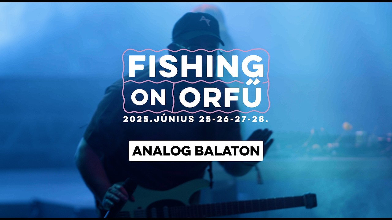 Analog Balaton - Fishing on Orfű 2025 (Teljes koncert)