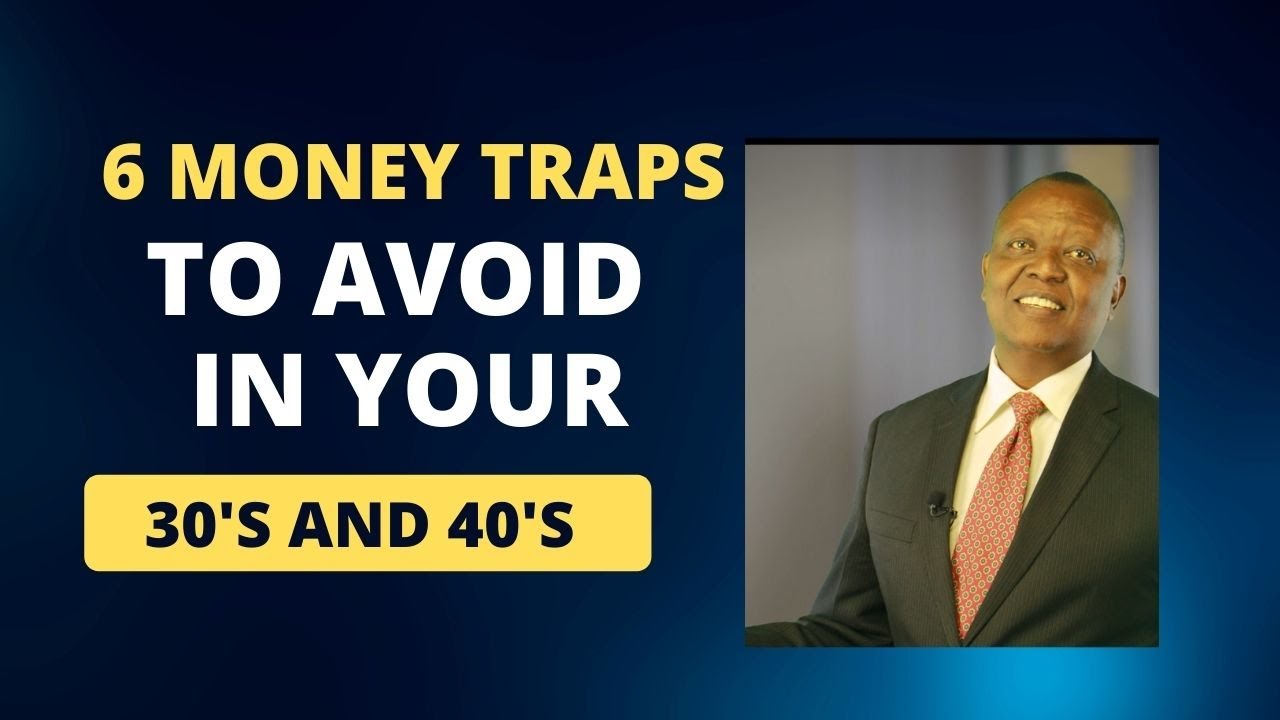 6 Money Traps to avoid in your 30's and 40's - Pitfalls that can ruin your financial future