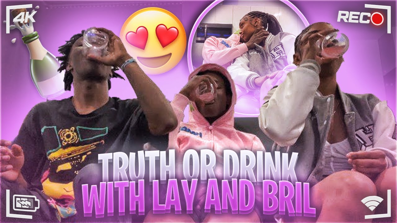 truth or dr*nk *no filter* with laybankz & bril