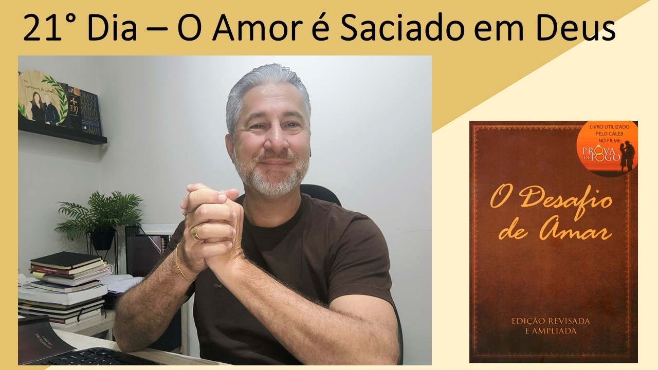 L21 O Amor é Saciado em Deus
