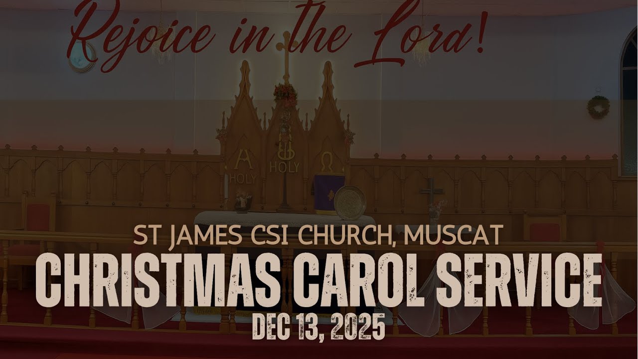 Xmas Carols Service 2025 at St James CSI Church Muscat (LIVE STREAM) 13 Dec 2025