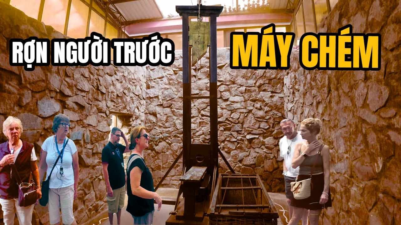 Chuyến Thăm Khiến Tôi Lạnh Gáy : Cận Cảnh Máy Chém Của Pháp ở Bảo Tàng Chứng Tích Chiến Tranh !