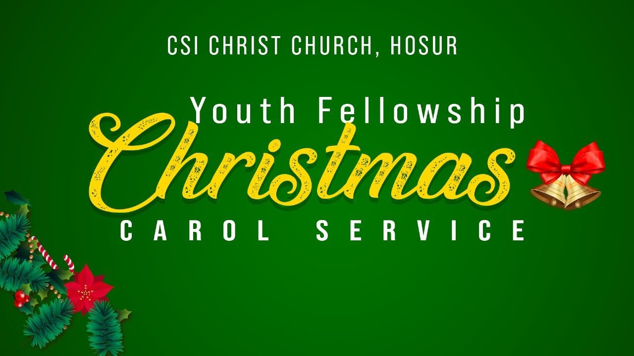 CSI CHRIST CHURCH | YOUTH CHRISTMAS CAROL 2022