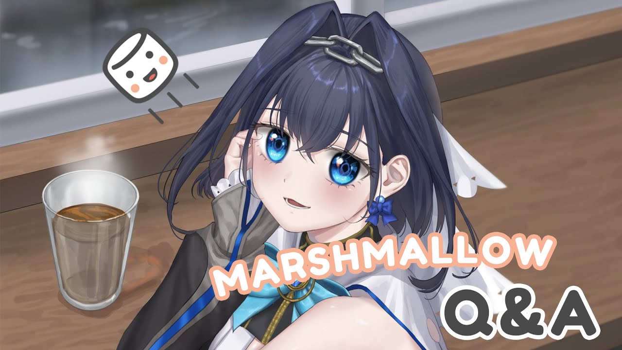 【Marshmallow Q&A + Just Chatting】Curious Eh?