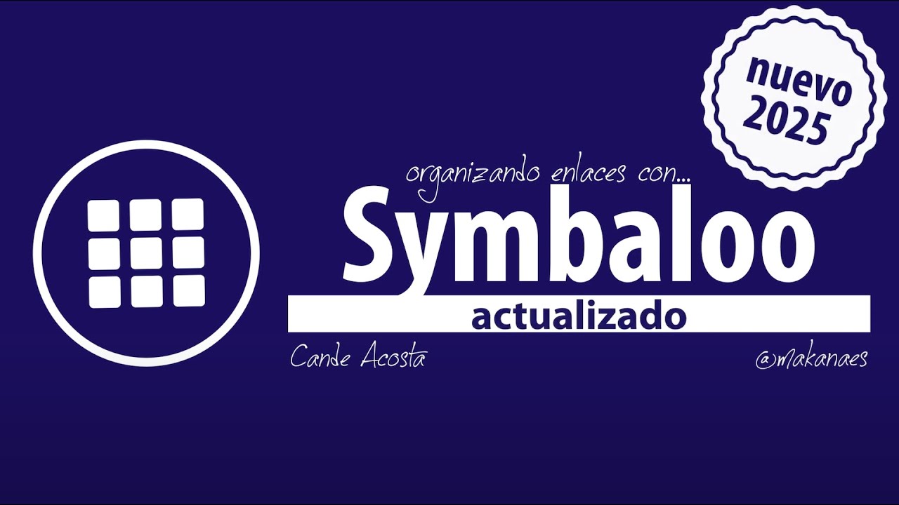 SYMBALOO: Organiza tus marcadores en único lugar, de forma visual y sencilla (ACTUALIZADO 2025)