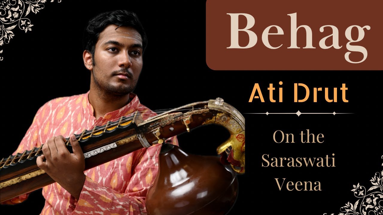 Ati Drut on the Saraswati Veena - Raga Behag | Ramana Balachandhran