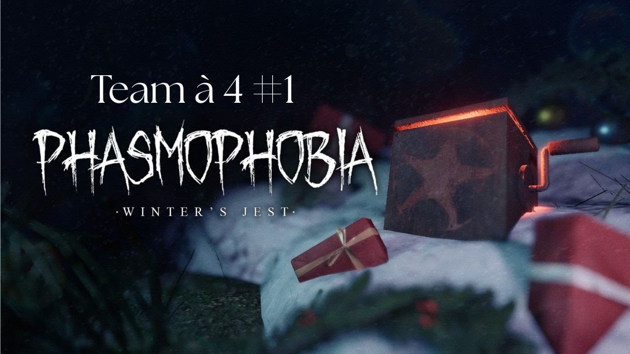 Phasmophobia à 4 #1