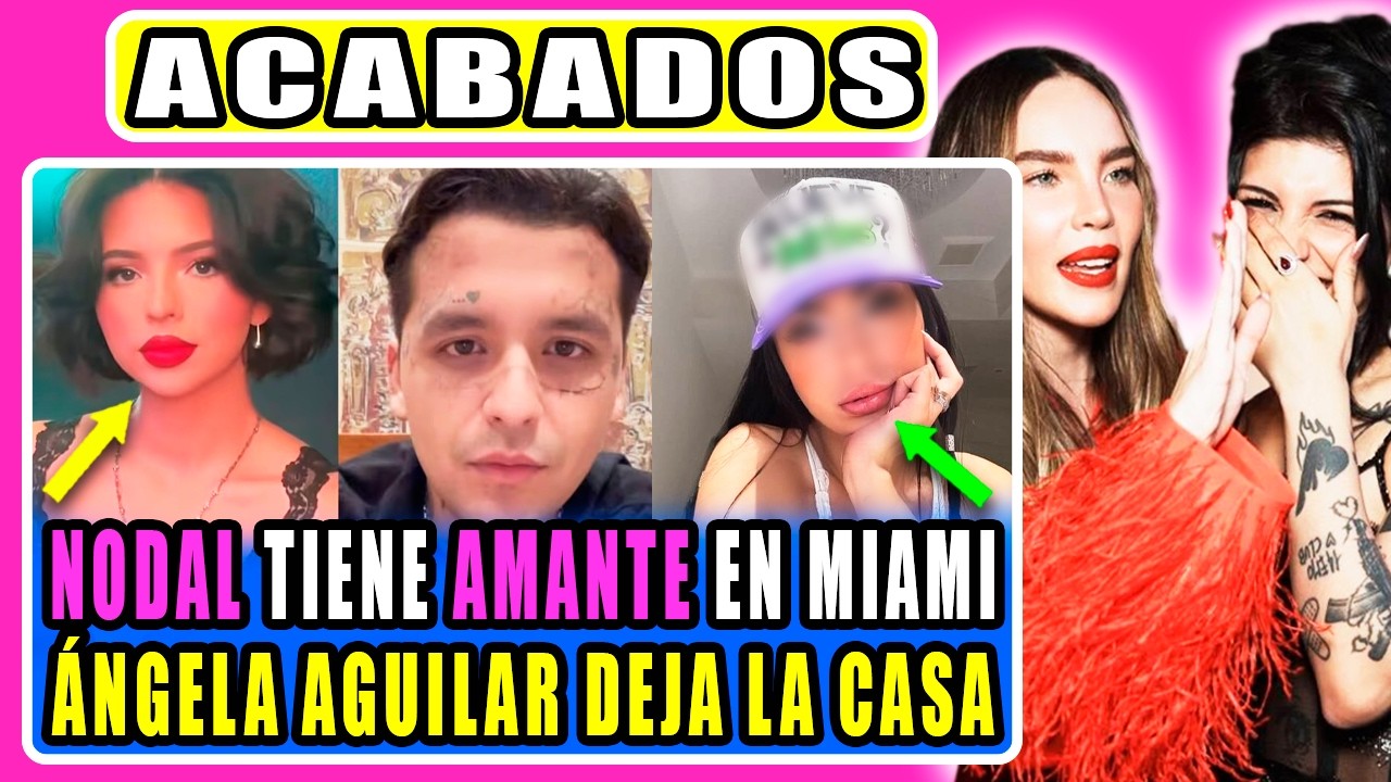 &Aacute;NGELA AGUILAR Y NODAL ARRUINADOS POR INFIDELIDAD CON DOMINICANA, CAZZU ESTRENA PEL&Iacute;CULA Y TRIUNFA